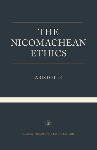Aristotle - The Nicomachean Ethics