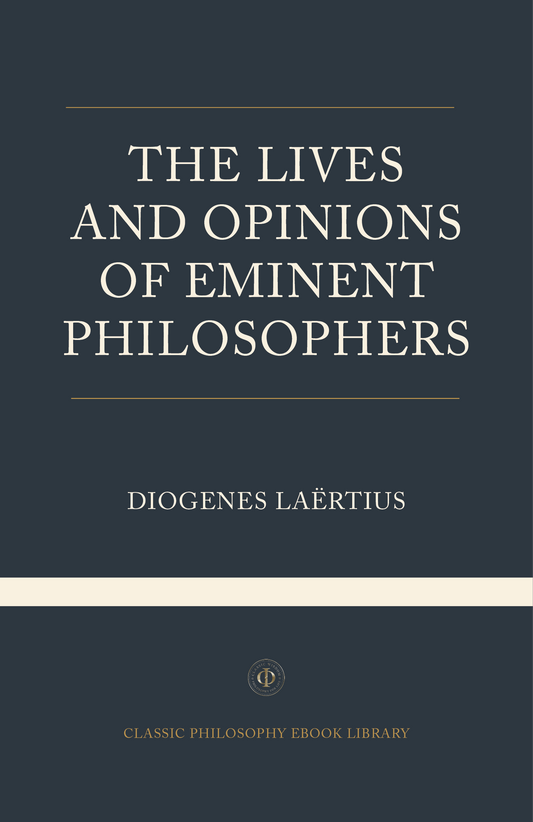 Diogenes Laertius - The Lives And Opinions Of Eminent Philosophers