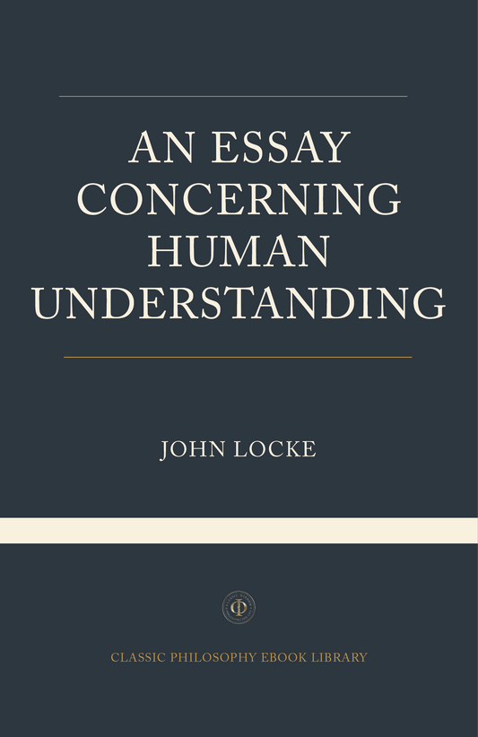 An Essay Concerning Human Understanding - John Locke