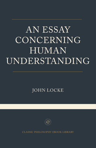 An Essay Concerning Human Understanding - John Locke