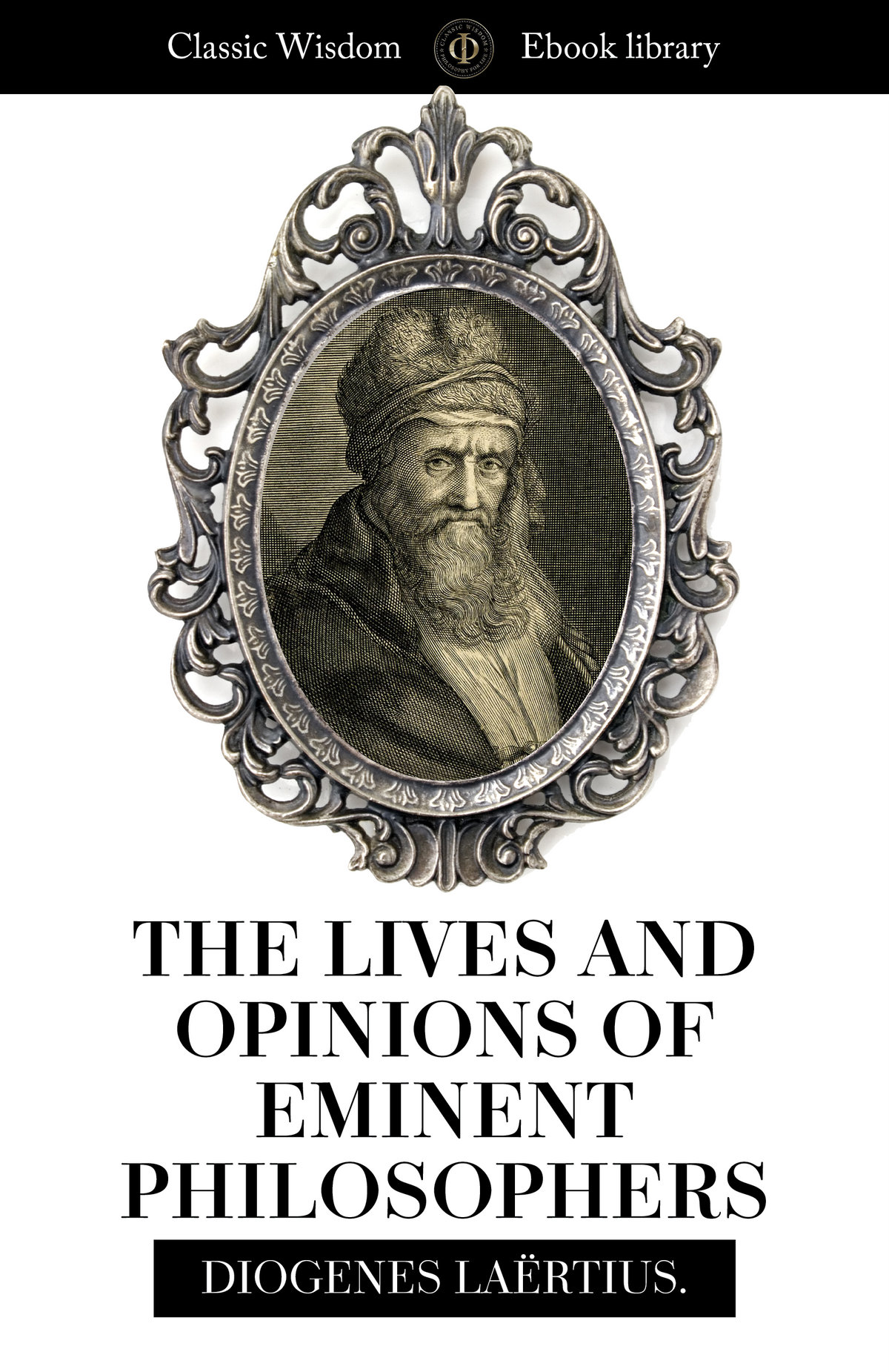 Diogenes Laertius - The Live And Opinions Of Eminent Philosophers